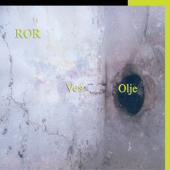 Boštjan Leskovšek - ROR
Ves Olje