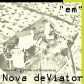 Nova deViator
EM (reinventing radio performances)