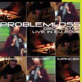 Problemloss Orchestra
Live in EU