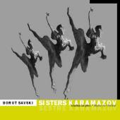 Borut Savski
Sisters Karamazov 